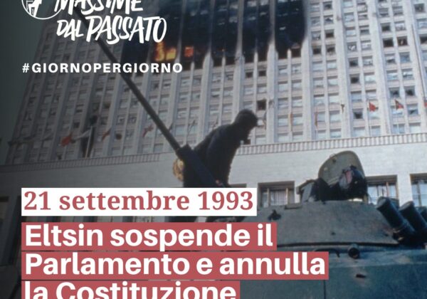 21 Settembre 1993 – Eltsin sospende il Parlamento e annulla la Costituzione