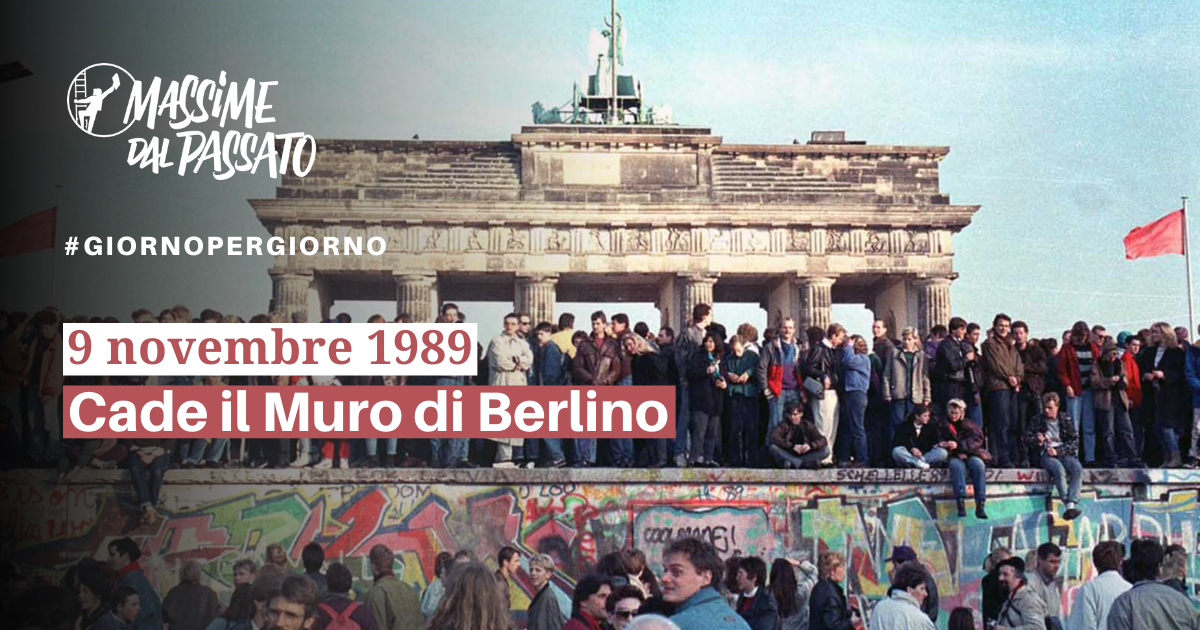 9 novembre 1989 - Cade il muro di Berlino | Massime dal Passato