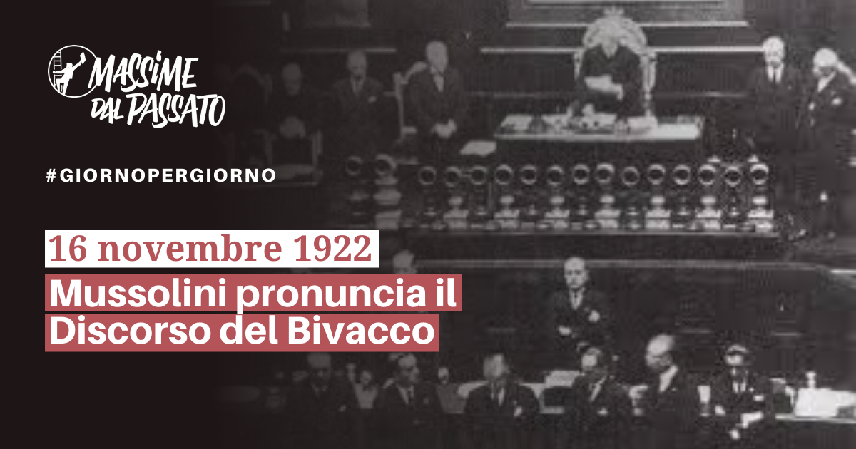 16 novembre 1922 - Mussolini pronuncia il Discorso del Bivacco | Massime  dal Passato