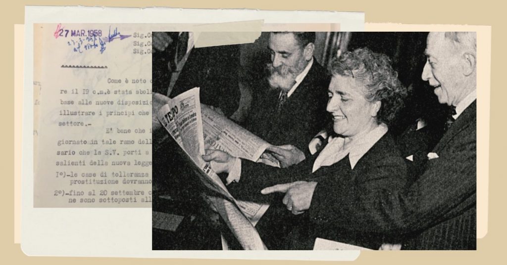 Nel febbraio del 1958 viene approvata la legge Merlin, con cui vengono criminalizzati lo sfruttamento e il favoreggiamento della prostituzione.
